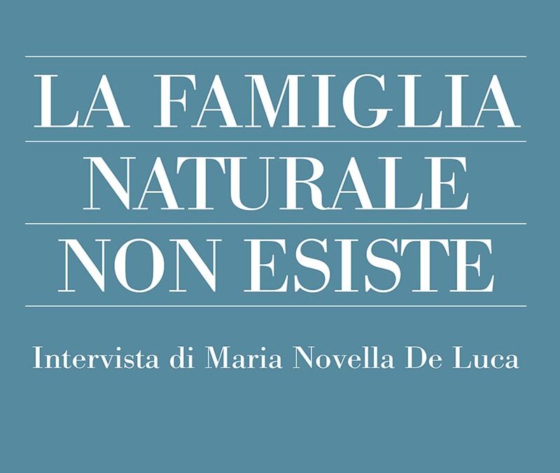 La famiglia naturale non esiste